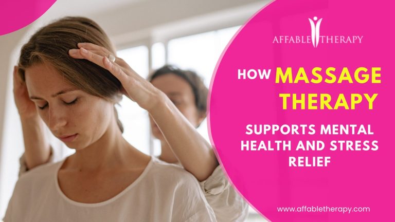 How Massage Therapy Supports Mental Health and Stress Relief Massage Therapy